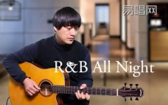 R&B All Night吉他谱-KnowKnowG调弹唱谱吉他教学视频